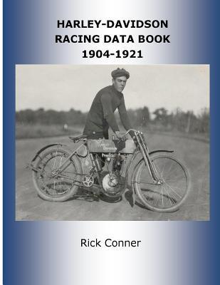 Harley-Davidson Racing Data Book 1904-1921 - Rick Conner