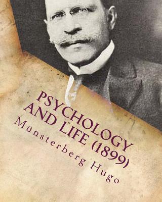 Psychology and life (c1899) - Munsterberg Hugo