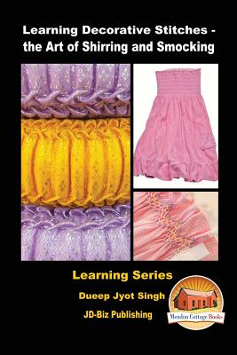 Learning Decorative Stitches - the Art of Shirring and Smocking - John Davidson