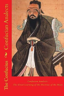 Confucian Analects: The Great Learning of the Doctrine of the Mean - The Confucius