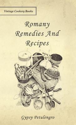 Romany Remedies And Recipes - Gypsy Petulengro