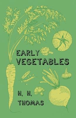Early Vegetables - H. H. Thomas