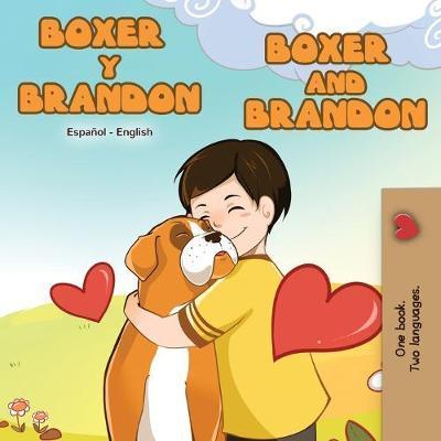 Boxer y Brandon Boxer and Brandon: Spanish English Bilingual Book - Kidkiddos Books