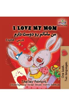 Coperta cărții 'I Love My Mom: English Farsi - Persian - Shelley Admont'