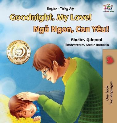 Goodnight, My Love! (English Vietnamese Bilingual Book): Bilingual Vietnamese book for kids - Shelley Admont