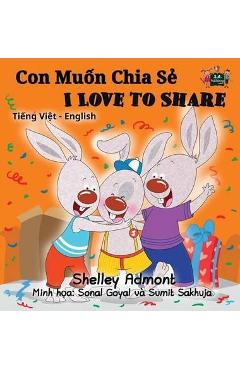 Coperta cărții 'I Love to Share (Vietnamese English Bilingual Book) - Shelley Admont'
