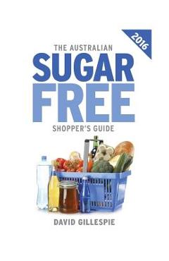 The 2016 Australian Sugar Free Shopper's Guide