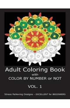Adult Coloring Book with COLOR BY NUMBER or NOT - C. R. Gilbert