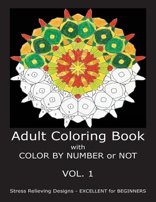 Adult Coloring Book with COLOR BY NUMBER or NOT - C. R. Gilbert