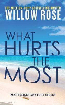 What hurts the most - Willow Rose