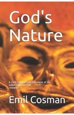 Coperta cărții 'God's Nature: A 21st Century Critical Analysis of the Judeo-Christian God - Emil Cosman'