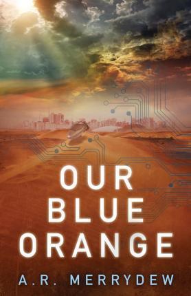 Our Blue Orange - A. R. Merrydew