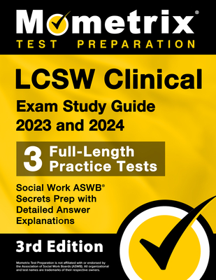 LCSW Clinical Exam Study Guide 2023 and 2024 - 3 Full-Length Practice Tests, Social Work ASWB Secrets Prep with Detailed Answer Explanations: [3rd Edi - Matthew Bowling