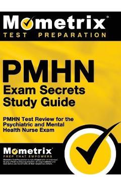 Coperta cărții 'Pmhn Exam Secrets Study Guide: Pmhn Test Review for the Psychiatric and Mental Health Nurse Exam - Mometrix Nursing'