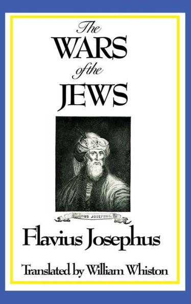 THE WARS OF THE JEWS or History of the Destruction of Jerusalem - Flavius Josephus