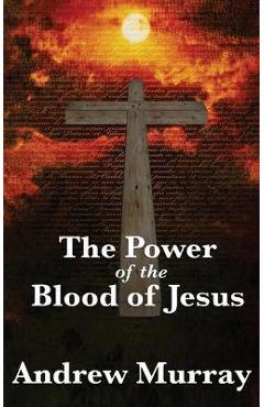 Coperta cărții 'The Power of the Blood of Jesus - Andrew Murray'