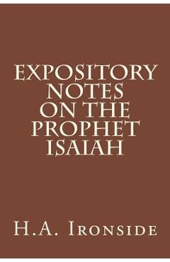 Poza produsului Expository Notes on The Prophet Isaiah - H. A. Ironside