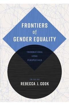 Coperta cărții 'Frontiers of Gender Equality: Transnational Legal Perspectives - Rebecca J. Cook'