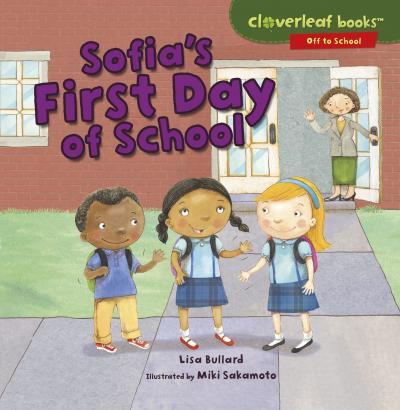 Sofia's First Day of School - Lisa Bullard