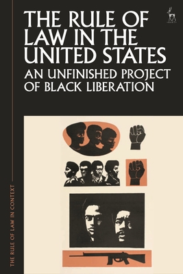 The Rule of Law in the United States: An Unfinished Project of Black Liberation - Paul Gowder