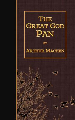 The Great God Pan - Arthur Machen