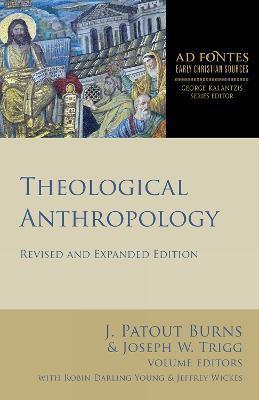 Theological Anthropology: Revised and Expanded Edition - J. Patout Burns