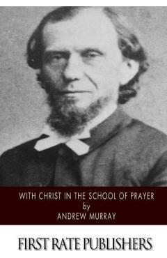 Coperta cărții 'With Christ in the School of Prayer - Andrew Murray'