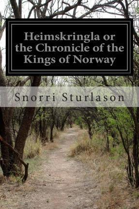 Heimskringla or the Chronicle of the Kings of Norway - Snorri Sturlason