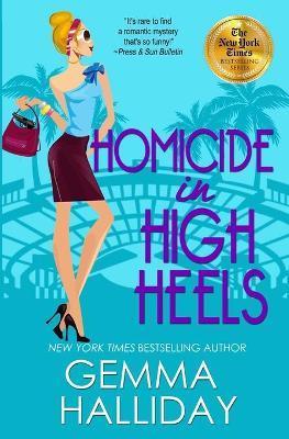 Homicide in High Heels - Gemma Halliday