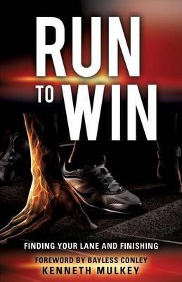 Run To Win - Kenneth Mulkey
