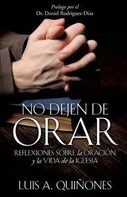 No dejen de orar - Luis A. Quiñones