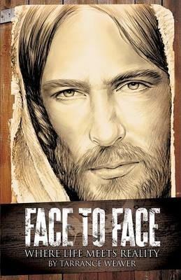 Face to Face - Tarrance Weaver