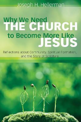 Why We Need the Church to Become More Like Jesus - Joseph H. Hellerman