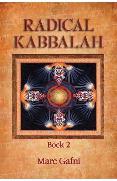 Coperta cărții 'Radical Kabbalah Book 2 - Marc Gafni'