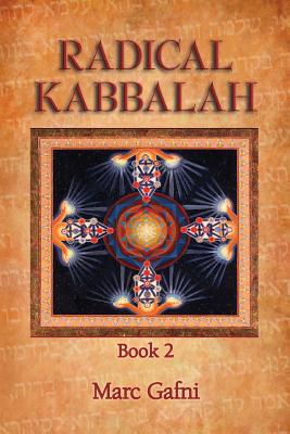 Coperta cărții 'Radical Kabbalah Book 2 - Marc Gafni'