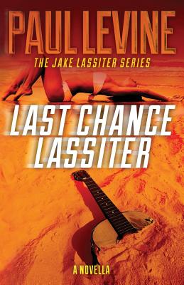 Last Chance Lassiter - Paul Levine