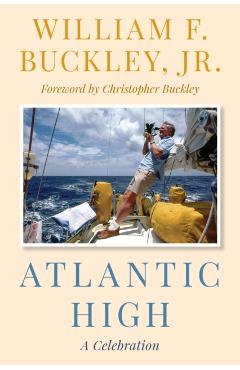 Coperta cărții 'Atlantic High: A Celebration - William F. Buckley'