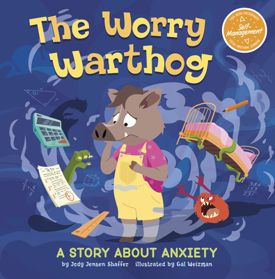 The Worry Warthog: A Story about Anxiety - Gal Weizman