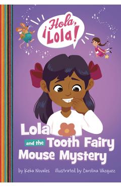 Coperta cărții 'Lola and the Tooth Fairy Mouse Mystery - Keka Novales'