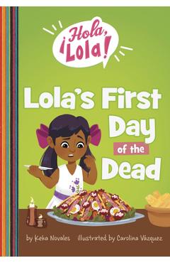 Coperta cărții 'Lola's First Day of the Dead - Keka Novales'