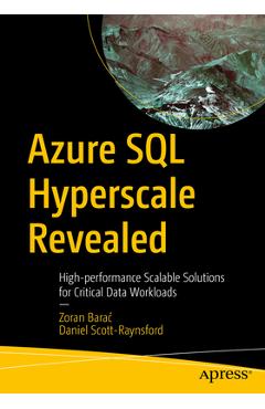 Coperta cărții 'Azure SQL Hyperscale Revealed: High-Performance Scalable Solutions for Critical Data Workloads - Zoran Barac'
