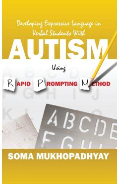 Developing Expressive Language in Verbal Students With Autism Using Rapid Prompting Method - Soma Mukhopadhyay