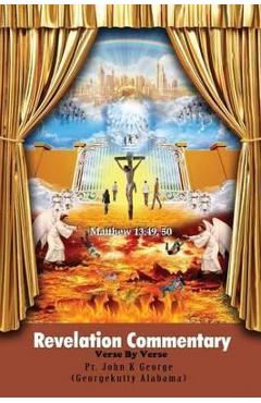 Coperta cărții 'Revelation Commentary: Verse By Verse - Pr John K. George'