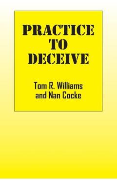 Practice To Deceive - Tom R. Williams