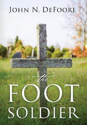 The Foot Soldier - John N. Defoore