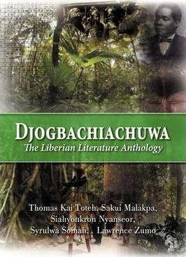 Djogbachiachuwa: The Liberian Anthology - Syrulwa Somah