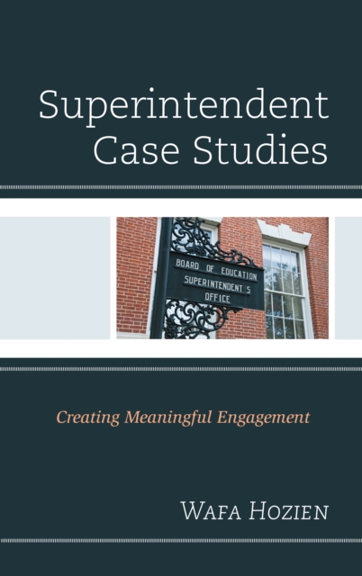 Superintendent Case Studies: Creating Meaningful Engagement - Wafa Hozien