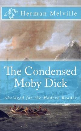 The Condensed Moby Dick: Abridged for the Modern Reader - Scott La Counte