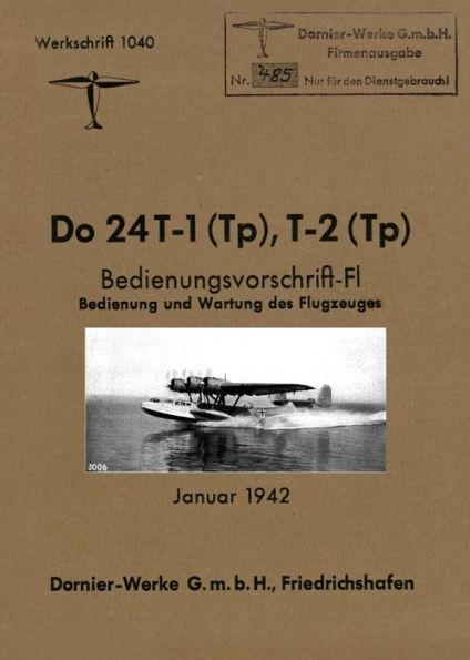 DORNIER Do 24 FLYING BOAT: Factory Operating Instructions January 1942 - Dornier-werke G M B H