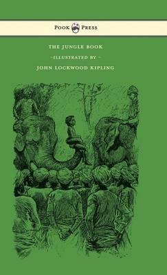 The Jungle Book - With Illustrations by John Lockwood Kipling & Others - Rudyard Kipling